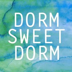 Dorm Sweet Dorm | Obraz na stenu