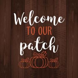 Welcome to Our Patch | Obraz na stenu