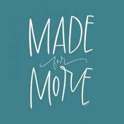 Made for More | Obraz na stenu