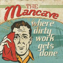 Mancave III - Where Dirty Work Gets Done | Obraz na stenu