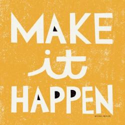 Make it Happen | Obraz na stenu