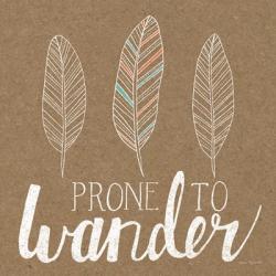 Prone to Wander | Obraz na stenu