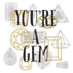 Youre a Gem | Obraz na stenu