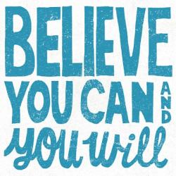 Believe You Can Teal | Obraz na stenu