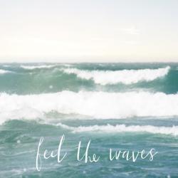 Feel the Waves | Obraz na stenu