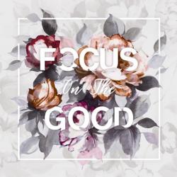 Focus on the Good | Obraz na stenu
