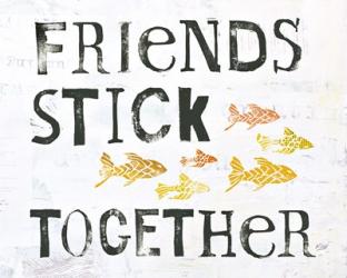 Friends Stick Together | Obraz na stenu