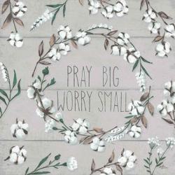 Blessed VI Gray Pray Big Worry Small | Obraz na stenu