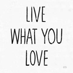 Live What You Love Sq BW | Obraz na stenu