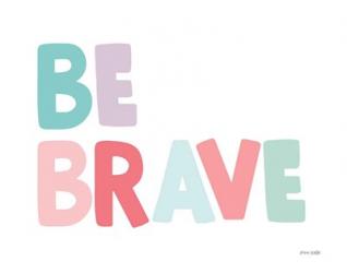 Be Brave | Obraz na stenu