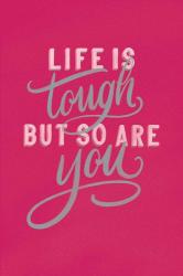 Life is Tough Bright Rose | Obraz na stenu