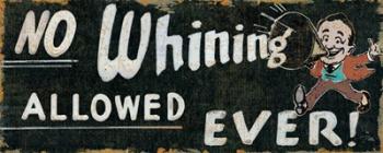 No Whining Allowed | Obraz na stenu