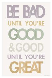 Be Bad Until Youre Good II Pastel | Obraz na stenu