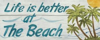 Life is Better at the Beach | Obraz na stenu